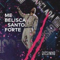 Me Belisca / Santo Forte (Ao Vivo)