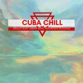 Cuba Chill - Chillout Music, Ambient Music, Progressive Relaxation