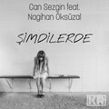 Can Sezgin、Nagihan Öksüzal - Şimdilerde