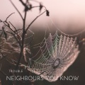 Neighbours You Know - Trouble