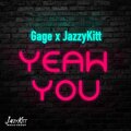 Gage、Jazzy Kitt - Yeah You (Explicit)