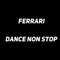 Ferrari - Dance Non Stop