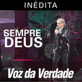 Voz da Verdade - Sempre Deus