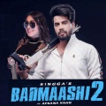 Singga、Afsana Khan - Badmaashi 2
