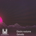 Gelvetta - Electro nocturne