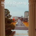 Youngt Music、YoungT、LEVEL - What's Dripping (Explicit)