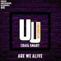 Craig Smart - Are We Alive (Original Mix)