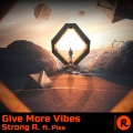 Give More Vibes (feat. Pixa)(Radio Edit)