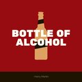 Harry Martin - Bottle Of Alcohol