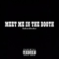 Meet Me in the Booth (Explicit)