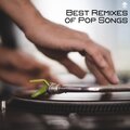 Best Remixes of Pop Songs