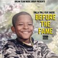 TrillaTrill、Sk8tie - Before The Fame (Explicit)