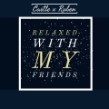 Relaxed with My Friends (Explicit)