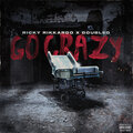 Double G、Ricky Rikkardo - Go Crazy (Explicit)