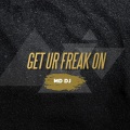 MD DJ、Daniel Mitroi - Get Ur Freak On Extended