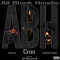 Charlie Fettah、Sinzere、Croc - All Black Hoodie (Explicit)