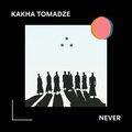 Kakha Tomadze - Never