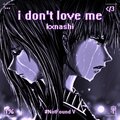 Kxnashi - I Don't Love Me (Explicit)