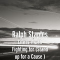 Ralph Staples、Sonya L Taylor、Gillian Baci - Life Is Worth Fighting for (Stand up for a Cause)