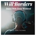 Will Borders - Dance With Every Weekend