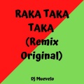 Dj Muevelo - Raka Taka Taka X Dj Muevelo