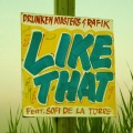 drunken masters、Sofi De la Torre、Rafik - Like That (feat. Sofi De La Torre)