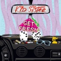 kid sister、Alex Gopher - Get Fresh (Alex Gopher Dub|Explicit)
