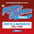 Pat B、Nowaxx - Still A Fan (Edit)
