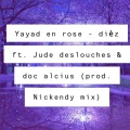 MagikFingerz、Jude Deslouches、Doc Alcius、Nickendy Mix - YAYAD EN ROSE - DIÈZ (Explicit)
