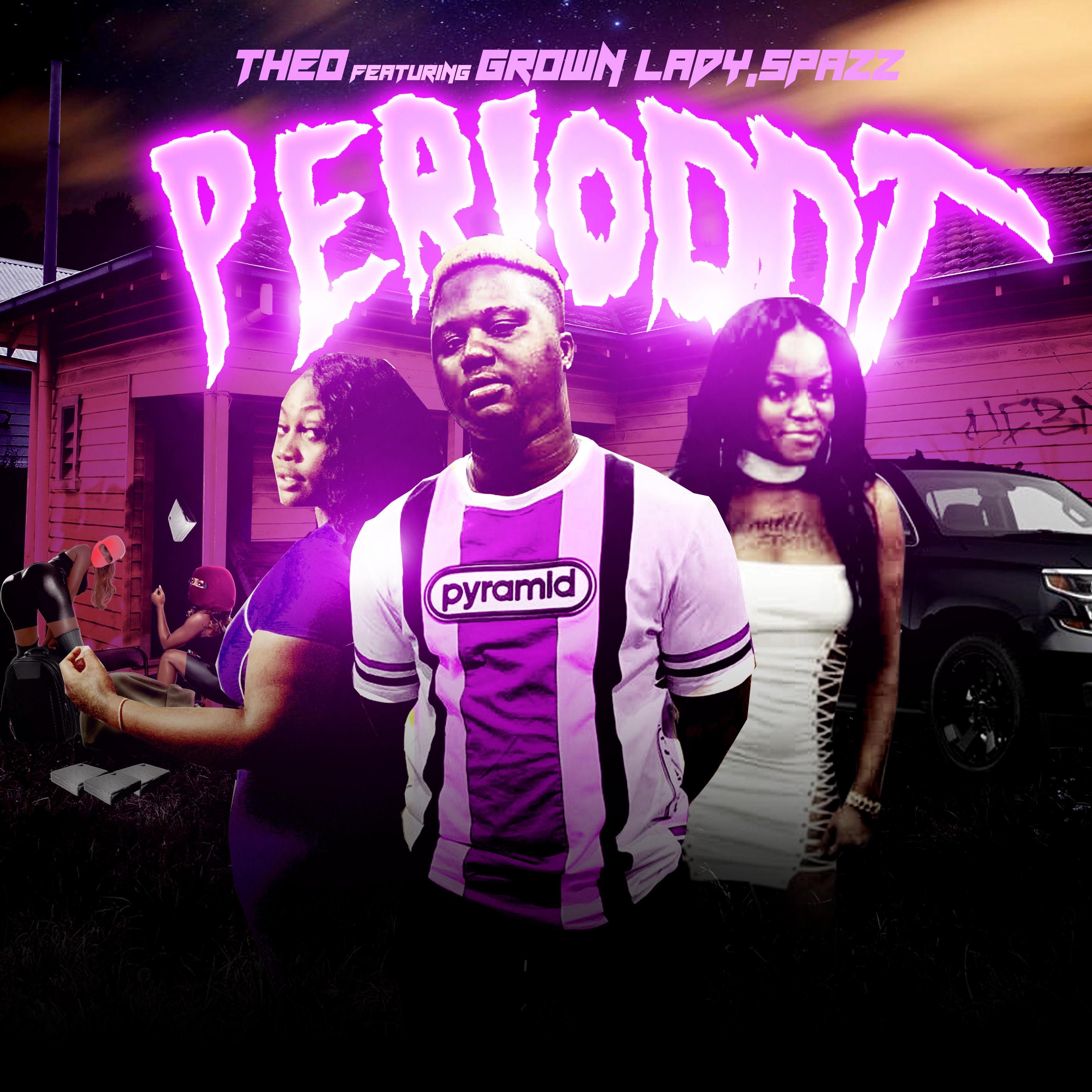 Theo、Grownlady、Spazz - Perioddt (Explicit)