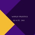 Sho、DJ H - World Freestyle