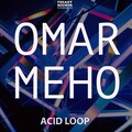 Omar Meho - Acid Loop (Got You Extended Mix)
