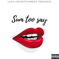 Lash - Sum Too Say (Explicit)