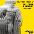 Dread MC、Kyrist、Tall Order - Hold Your Corner