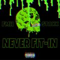 FMH STAXX - Never Fit In (Explicit)