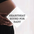 Heartbeat Sound for Baby、Baby Shusher、Natural White Noise Relaxation - Mothers Heart Beat (Loopable No Fade)