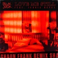 Love Me Still (remix：Shaun Frank)