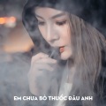 Em Đã Bỏ Hút Thuốc Chưa (Beat Remix)