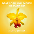 Music For All - Dear Lord and Father of Mankind