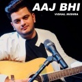 Vishal Mishra - Aaj Bhi