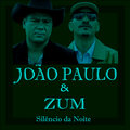 Zum、João Paulo - Silêncio da Noite