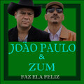 Zum、João Paulo - Faz Ela Feliz