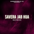 Barman - Savera Jab Hua