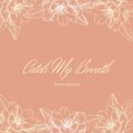 Anjana Chandran - Catch My Breath