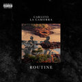La Camorra、Carlito - Routine (Explicit)