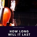 How Long Will It Last