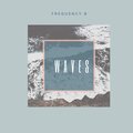 Frequency B - Waves