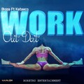 BLAIZE、Keteeca - Work out Dat (Explicit)
