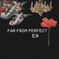 EA - Far From Perfect
