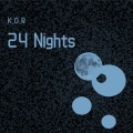 K.O.R - 24 Nights